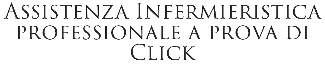 Assistenza Infermieristica professionale a prova di Click